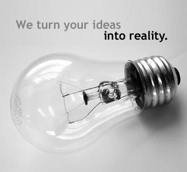 We turn your ideas into reality.